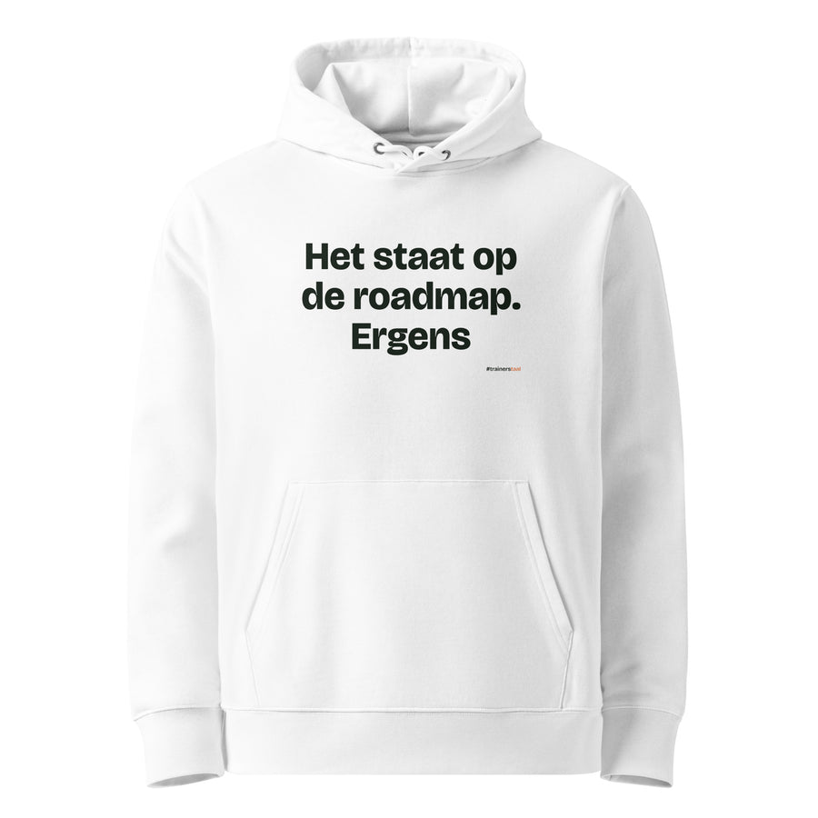 Het staat op de roadmap. Ergens – hoodie wit