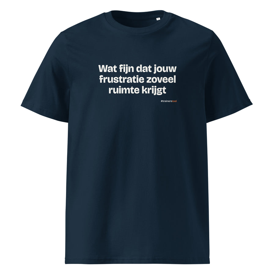 Wat fijn dat jouw frustratie zoveel ruimte krijgt – t-shirt navy