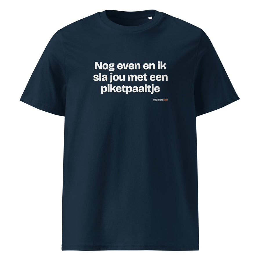 Nog even en ik sla jou met een piketpaaltje – t-shirt navy