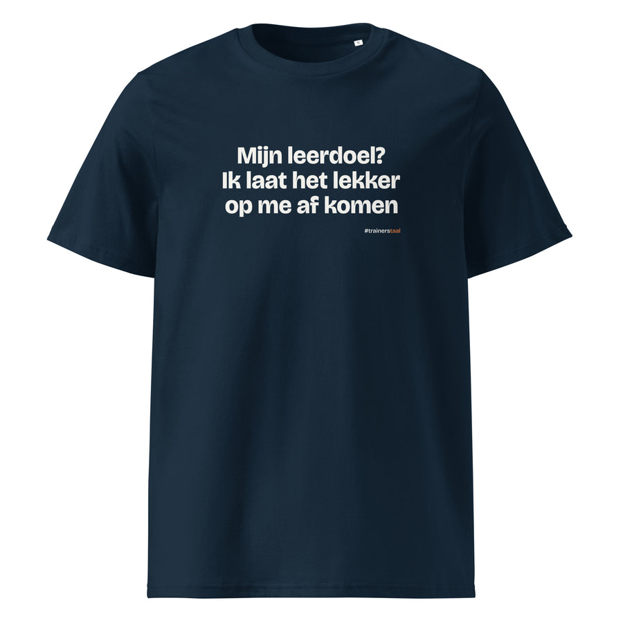 Mijn leerdoel? Ik laat het lekker op me af komen – t-shirt navy
