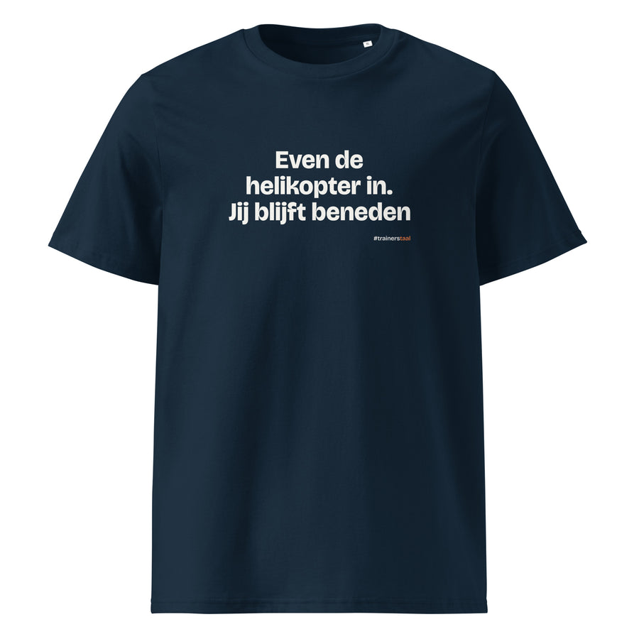 Even de helikopter in. Jij blijft beneden – t-shirt navy