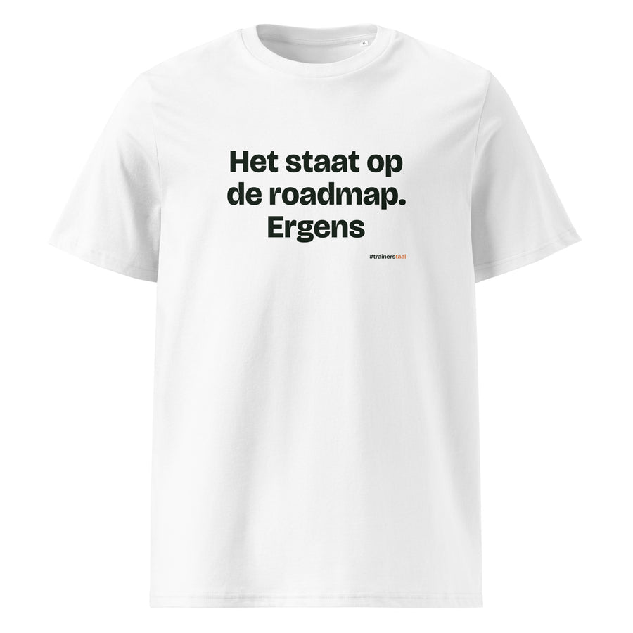 Het staat op de roadmap. Ergens – t-shirt wit
