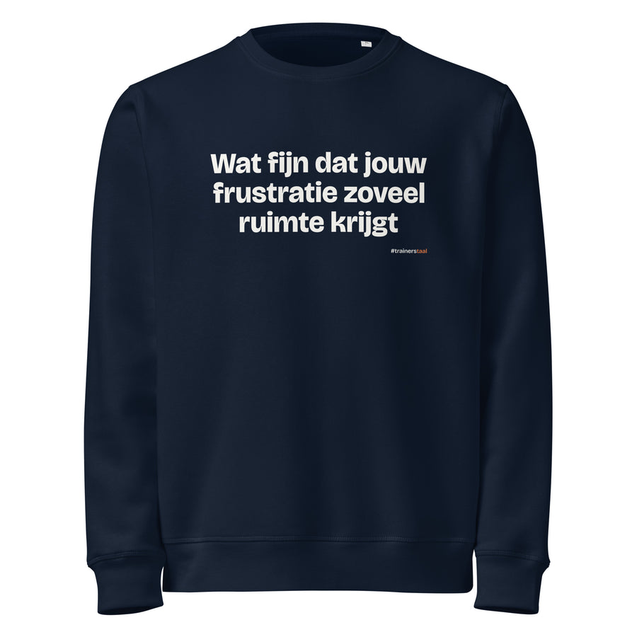 Wat fijn dat jouw frustratie zoveel ruimte krijgt – sweater navy