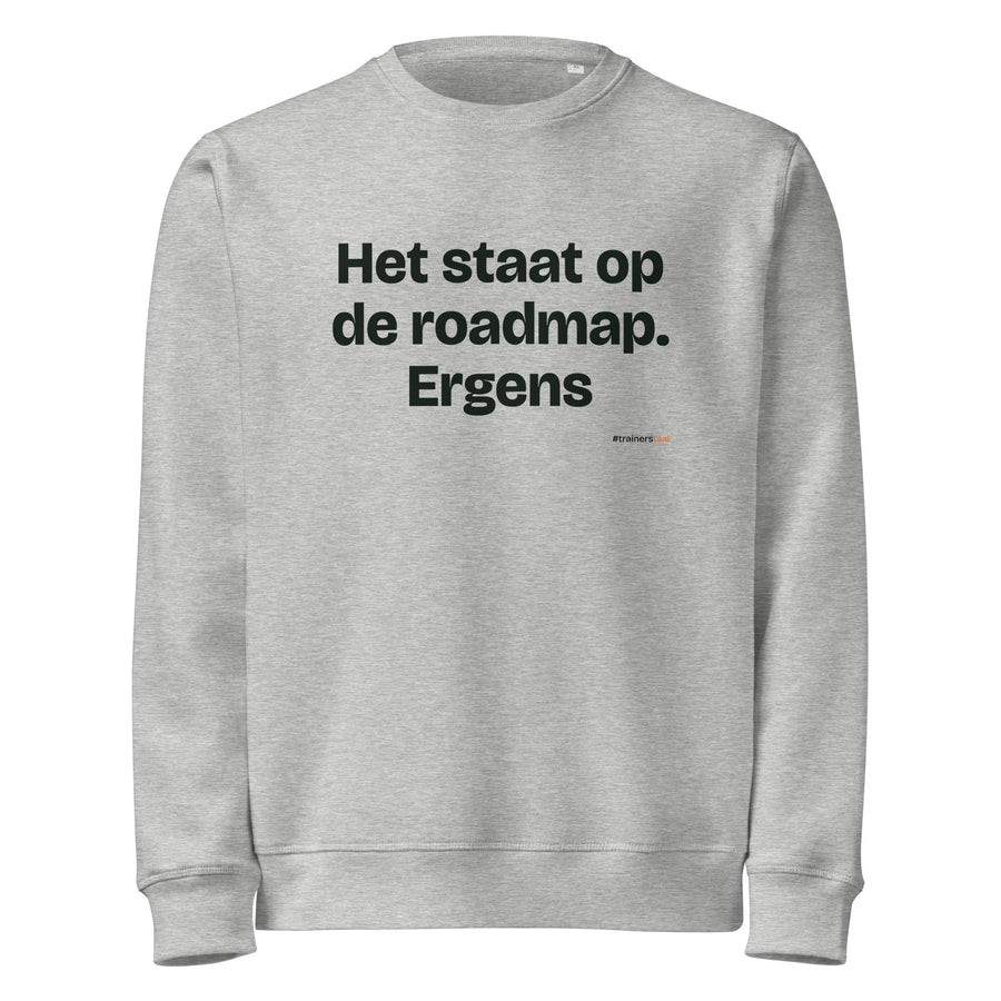 Het staat op de roadmap. Ergens – sweater grijs gemêleerd