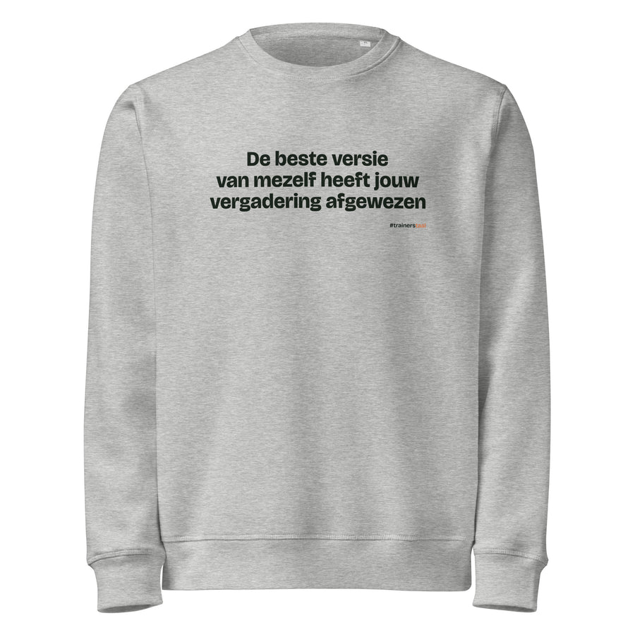 De beste versie van mezelf heeft jouw vergadering afgewezen – sweater grijs gemêleerd