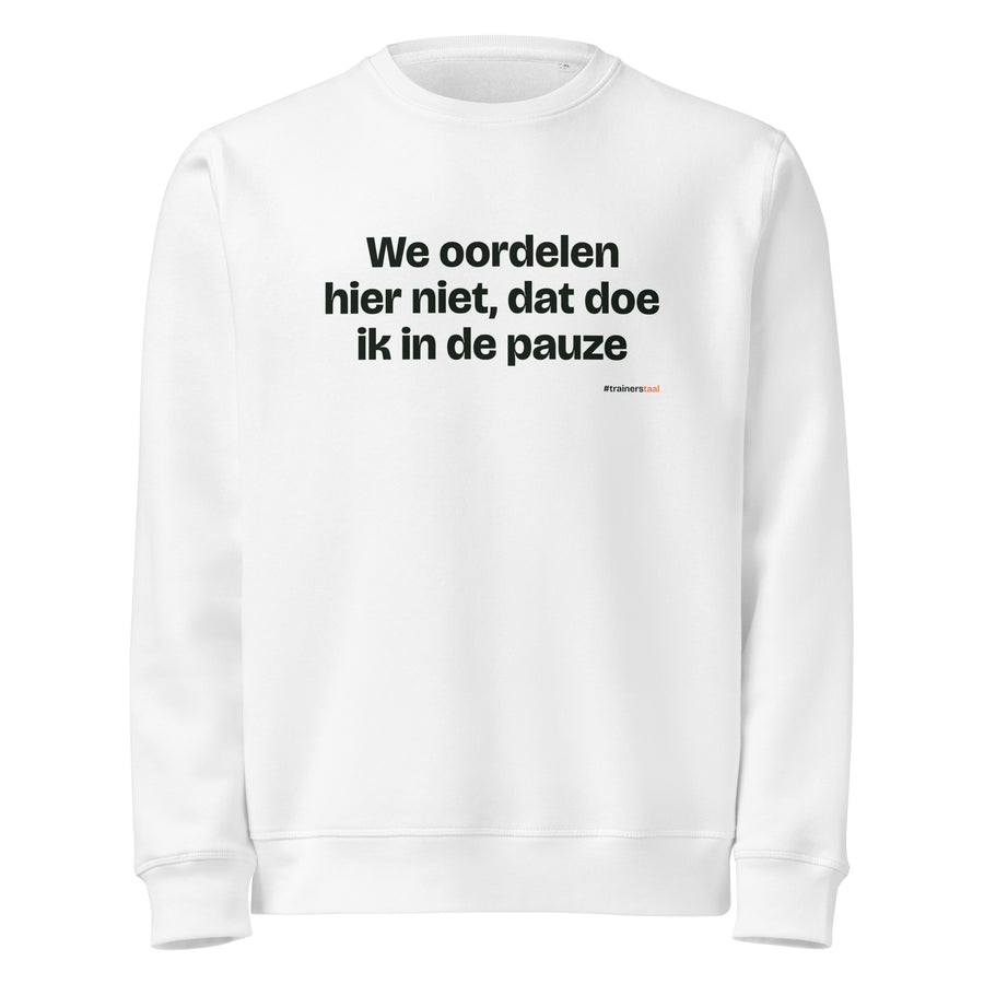 We oordelen hier niet, dat doe ik in de pauze – sweater wit