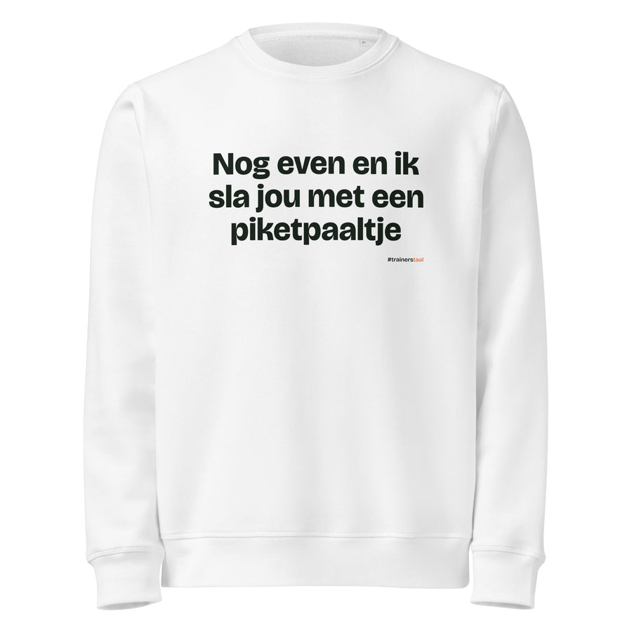 Nog even en ik sla jou met een piketpaaltje – sweater wit