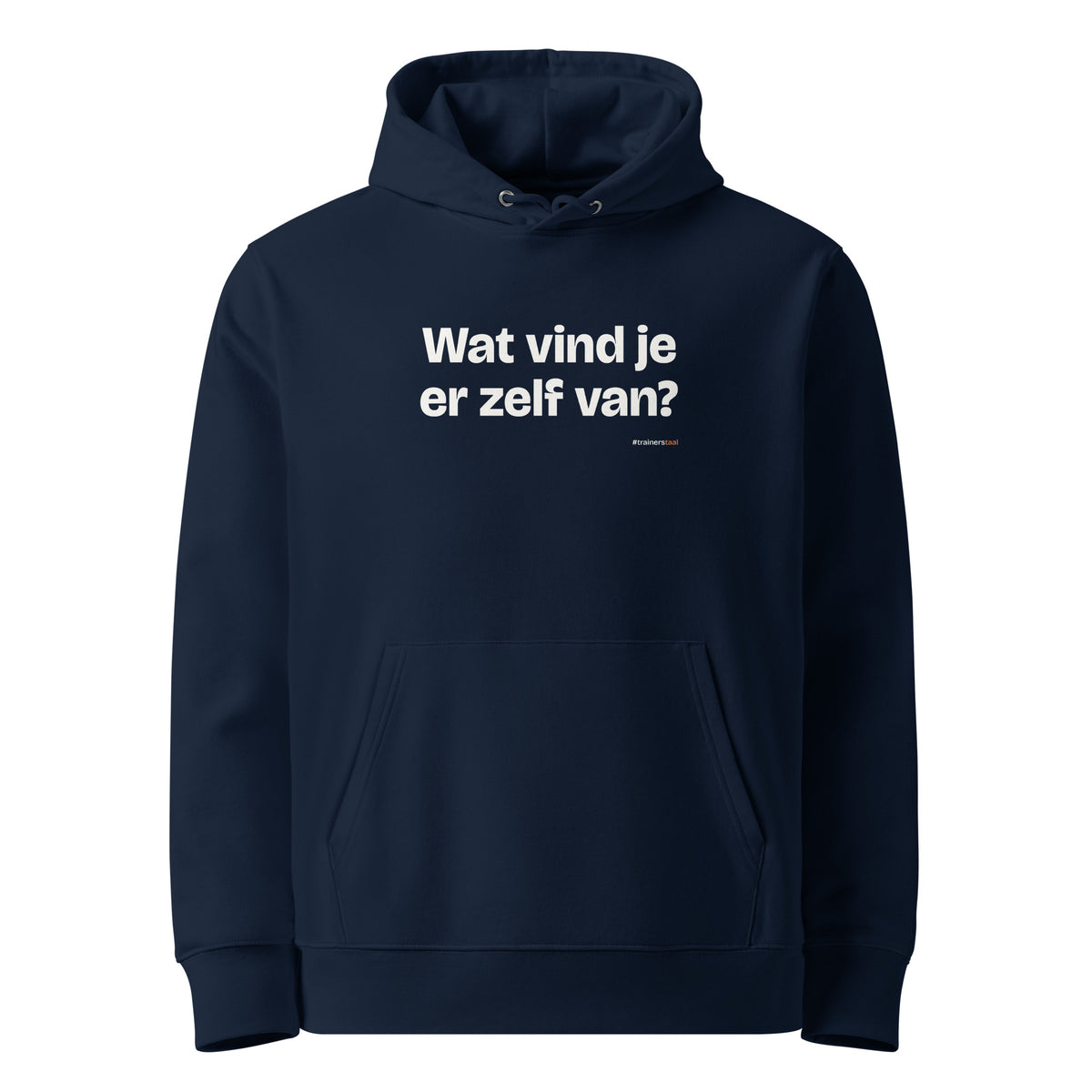 Wat vind je er zelf van? – hoodie navy