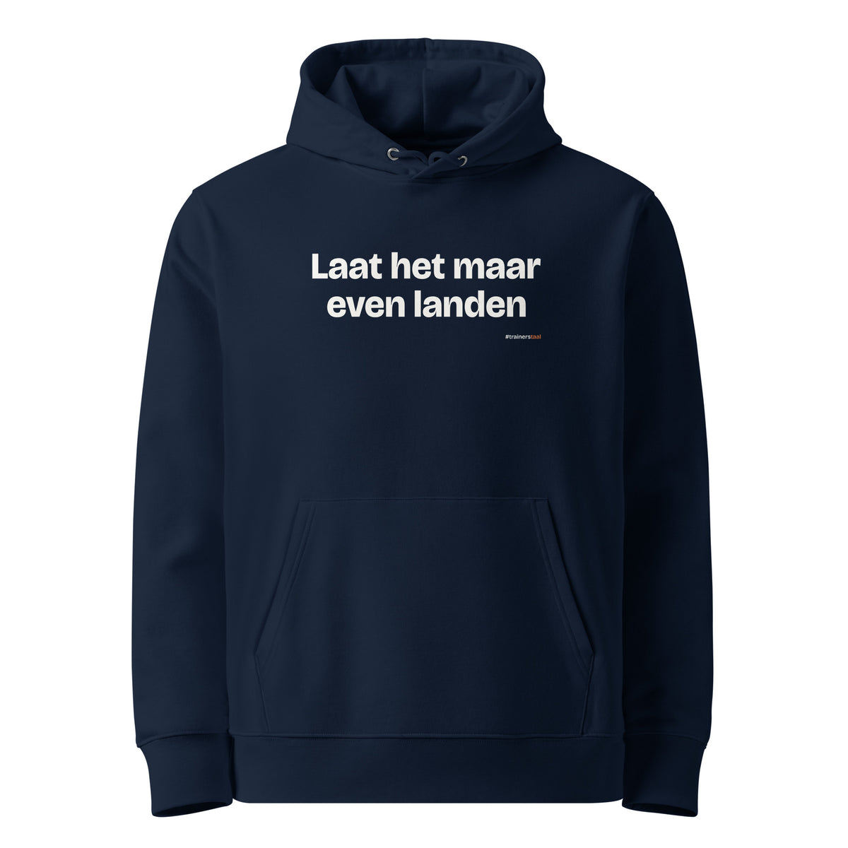 Laat het maar even landen – hoodie navy