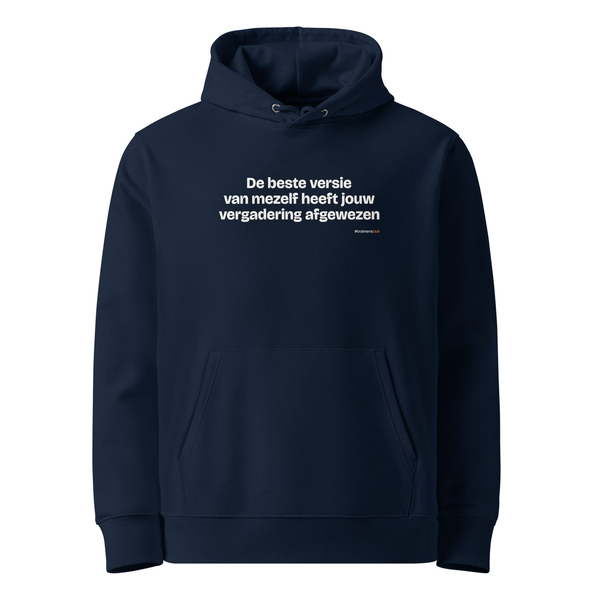 De beste versie van mezelf heeft jouw vergadering afgewezen – hoodie navy