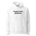 Ik ga je even parkeren – hoodie wit