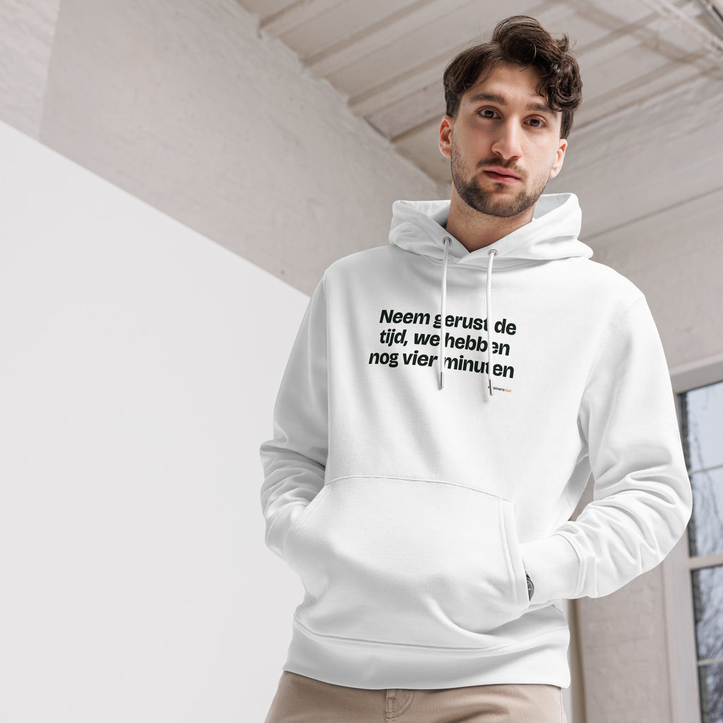 Neem gerust de tijd, we hebben nog vier minuten – hoodie wit, gedragen door een man