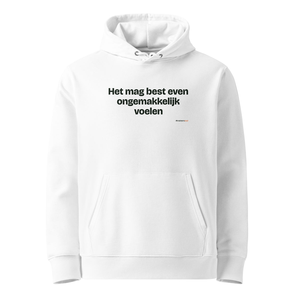 Het mag best even ongemakkelijk voelen – hoodie wit