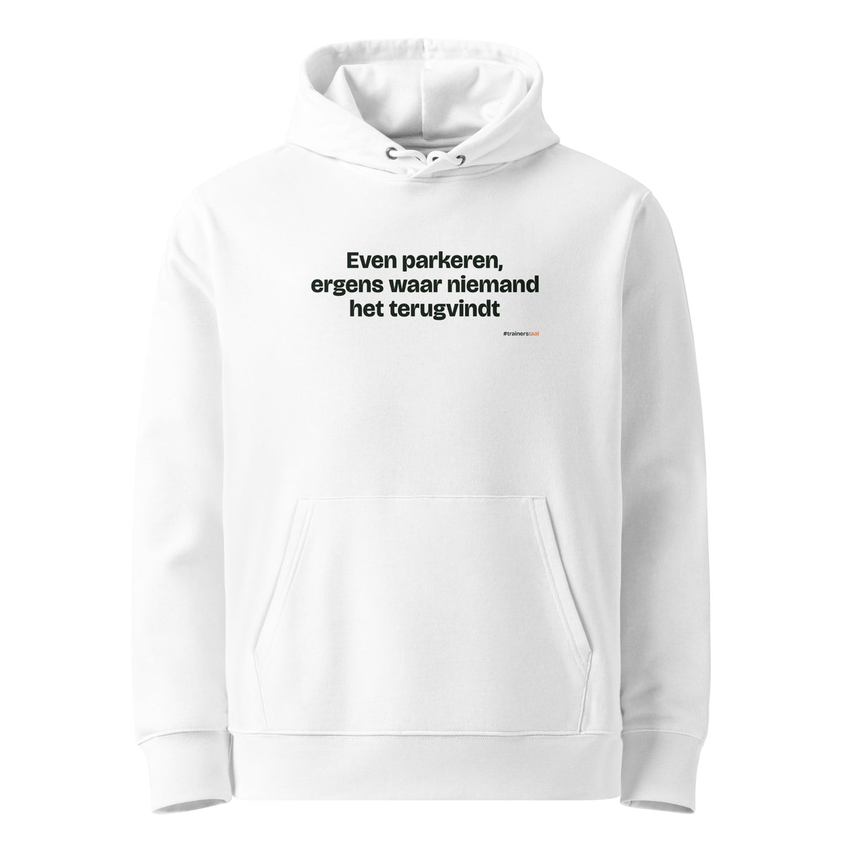 Even parkeren, ergens waar niemand het terugvindt – hoodie wit