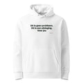 Dit is geen probleem. Dit is een uitdaging. Voor jou – hoodie wit