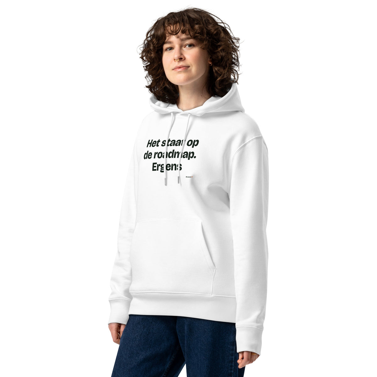 Het staat op de roadmap. Ergens – hoodie wit, gedragen door een vrouw