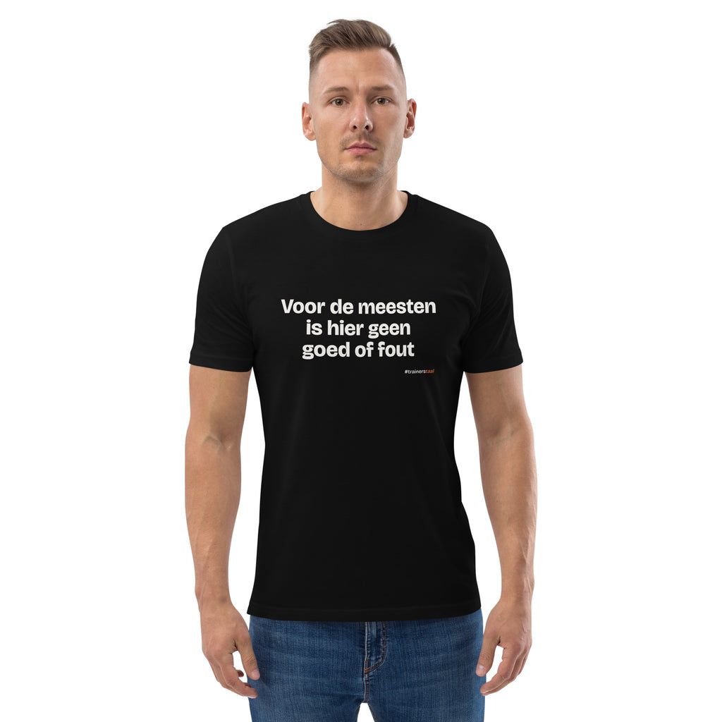 Voor de meesten is hier geen goed of fout – t-shirt zwart, gedragen door een man