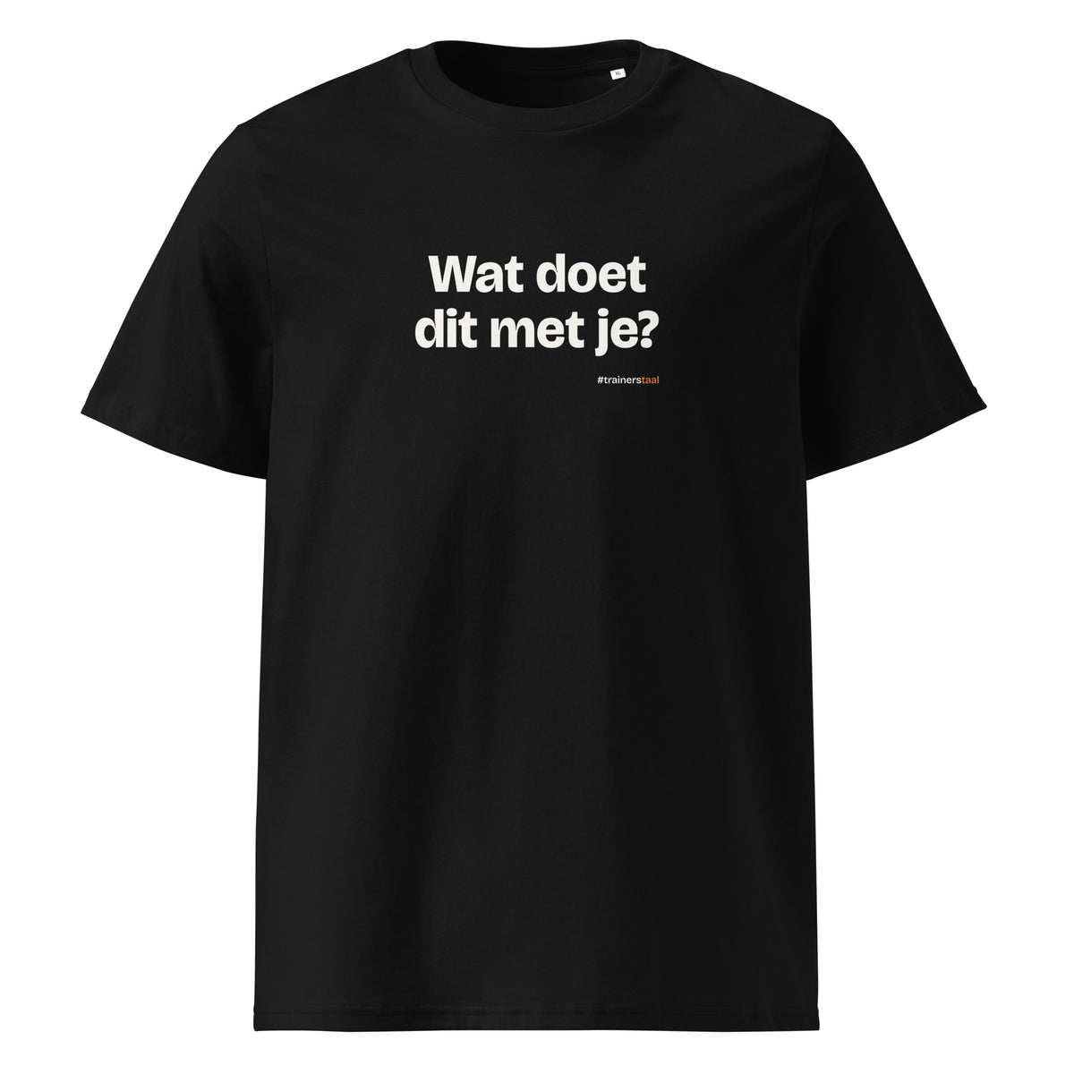 Wat doet dit met je? – t-shirt zwart