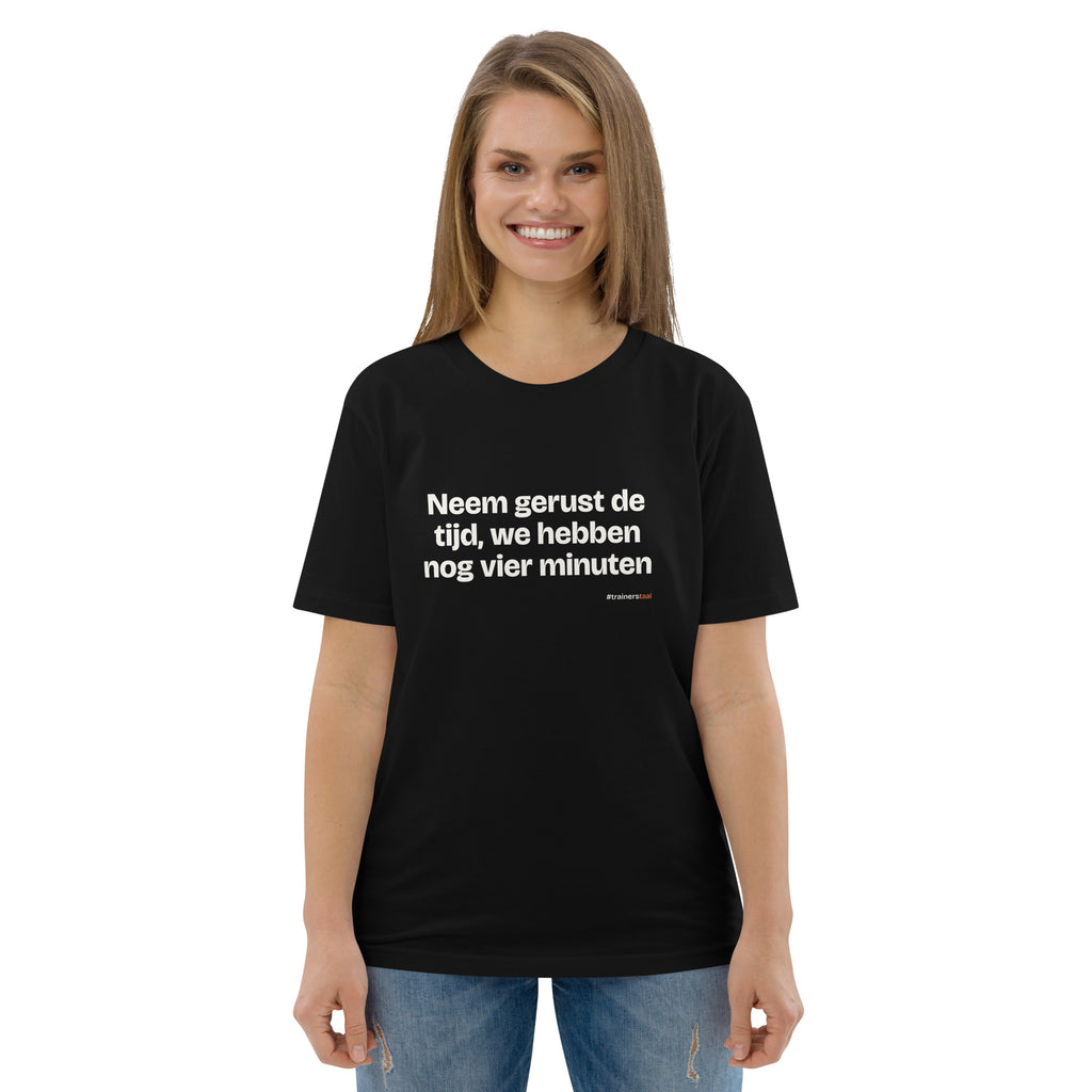 Neem gerust de tijd, we hebben nog vier minuten – t-shirt zwart, gedragen door een vrouw