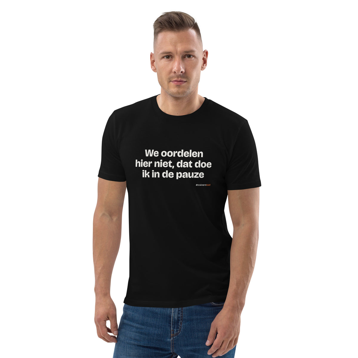 We oordelen hier niet, dat doe ik in de pauze – t-shirt zwart, gedragen door een man