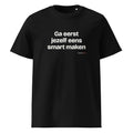 Ga eerst jezelf eens smart maken – t-shirt zwart
