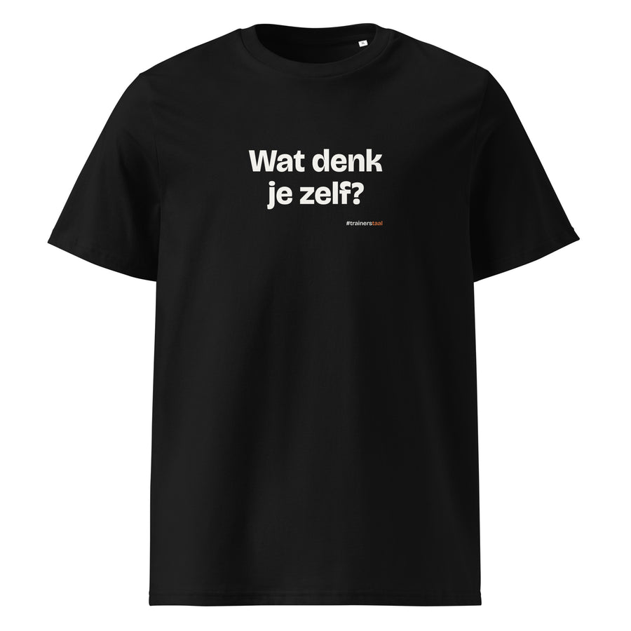 Wat denk je zelf? – t-shirt zwart