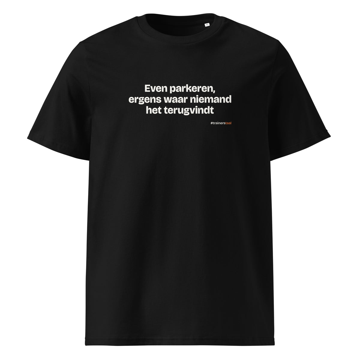 Even parkeren, ergens waar niemand het terugvindt – t-shirt zwart
