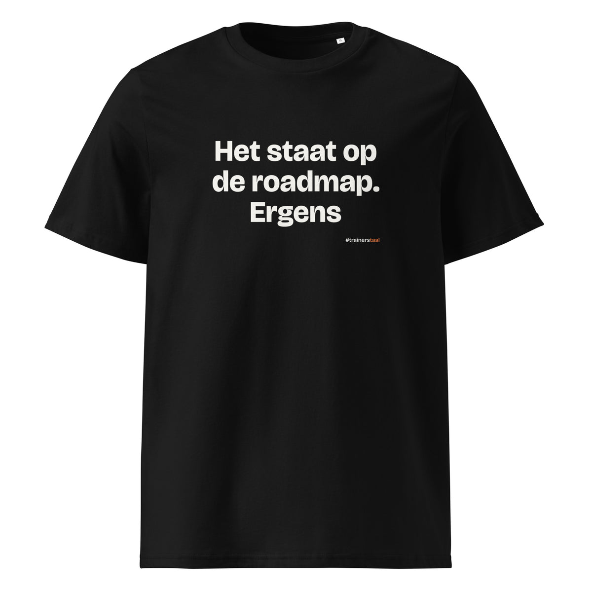 Het staat op de roadmap. Ergens – t-shirt zwart