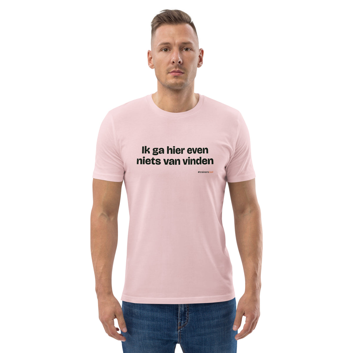 Ik ga hier even niets van vinden – t-shirt roze, gedragen door een man