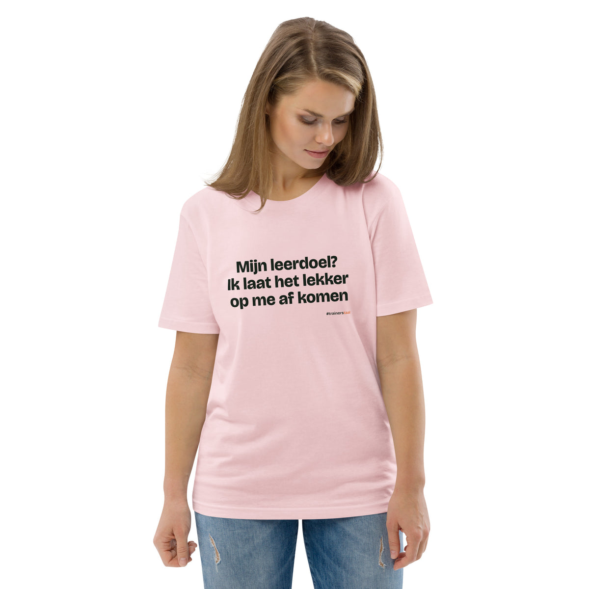 Mijn leerdoel? Ik laat het lekker op me af komen – t-shirt roze, gedragen door een vrouw