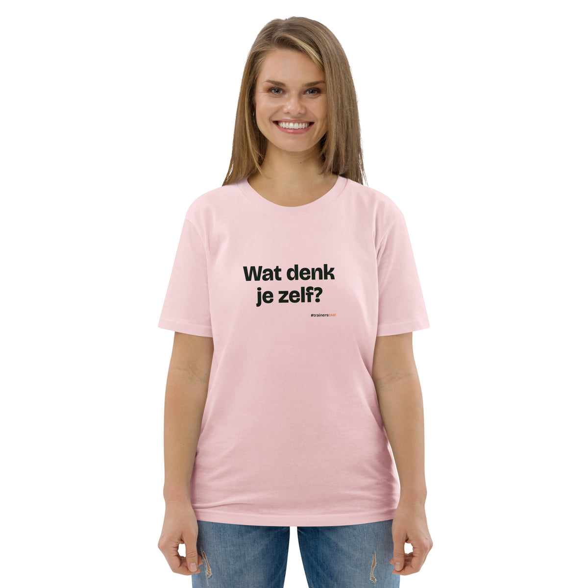 Wat denk je zelf? – t-shirt roze, gedragen door een vrouw