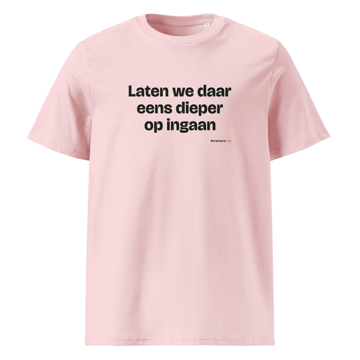Laten we daar eens dieper op ingaan – t-shirt roze