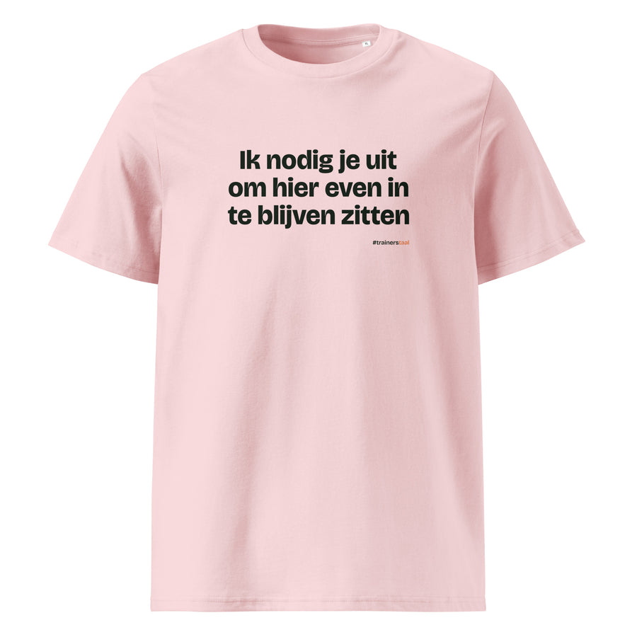 Ik nodig je uit om hier even in te blijven zitten – t-shirt roze