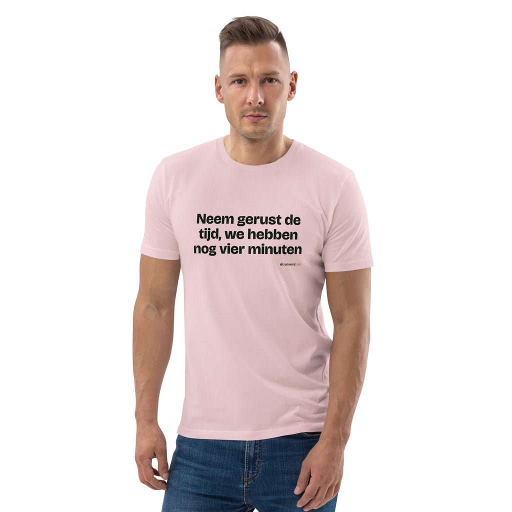 Neem gerust de tijd, we hebben nog vier minuten – t-shirt roze, gedragen door een man