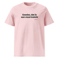 Goedzo, dat is een mooi inzicht – t-shirt roze
