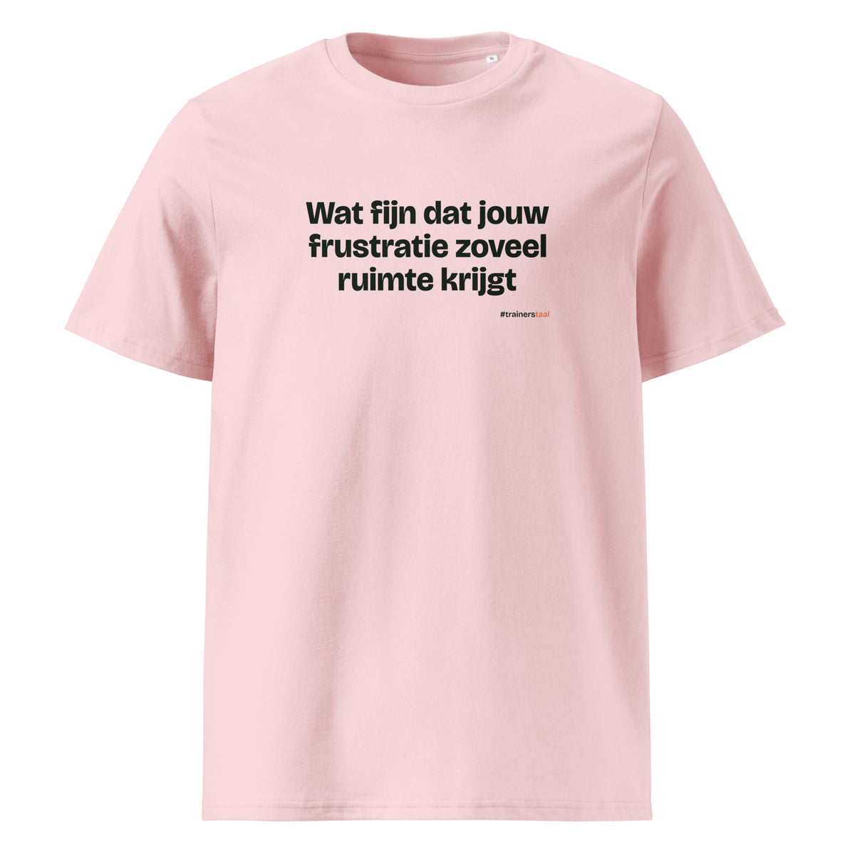 Wat fijn dat jouw frustratie zoveel ruimte krijgt – t-shirt roze
