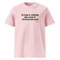 Jij mag er volledig zijn, maar ik vind het wel veel – t-shirt roze