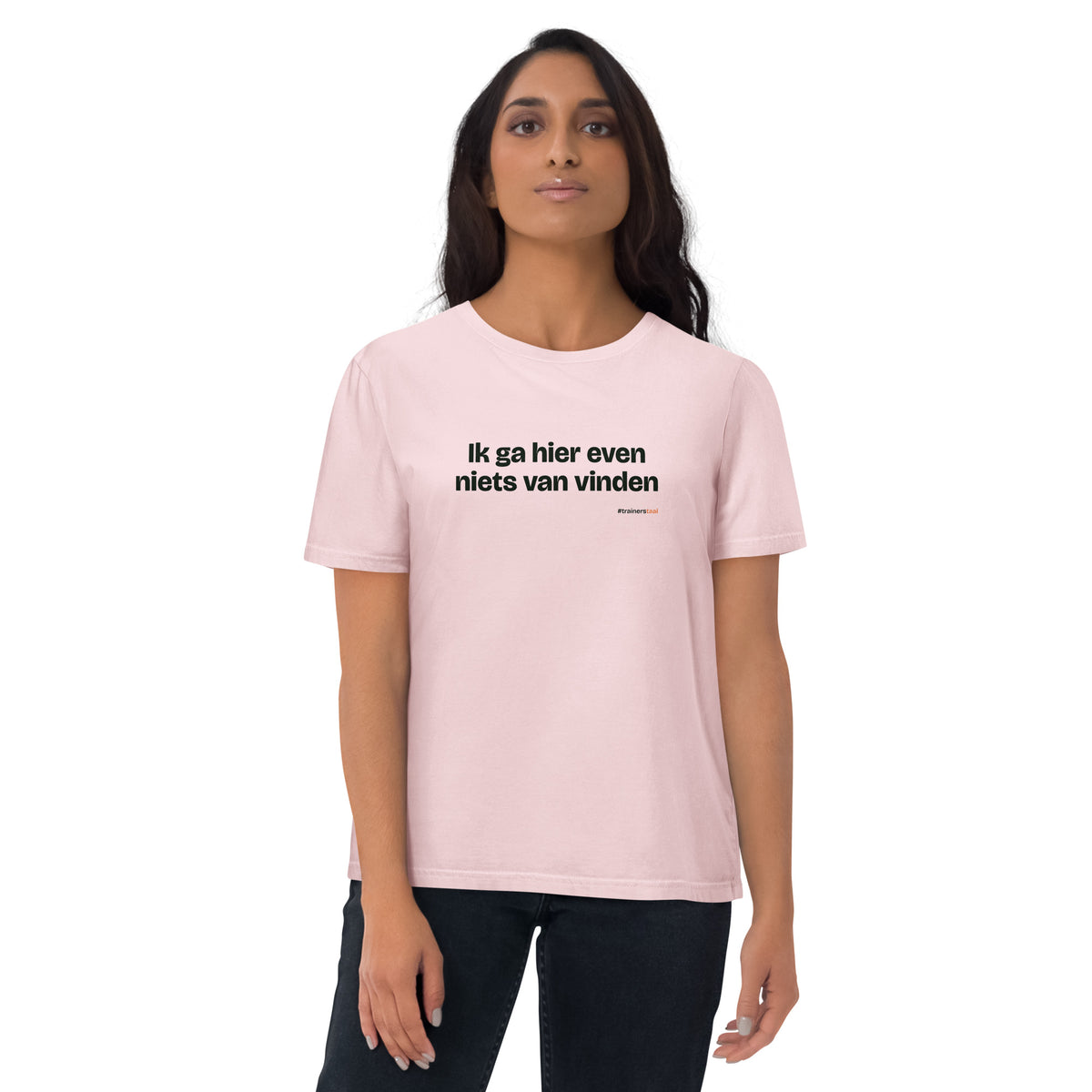 Ik ga hier even niets van vinden – t-shirt roze, gedragen door een vrouw