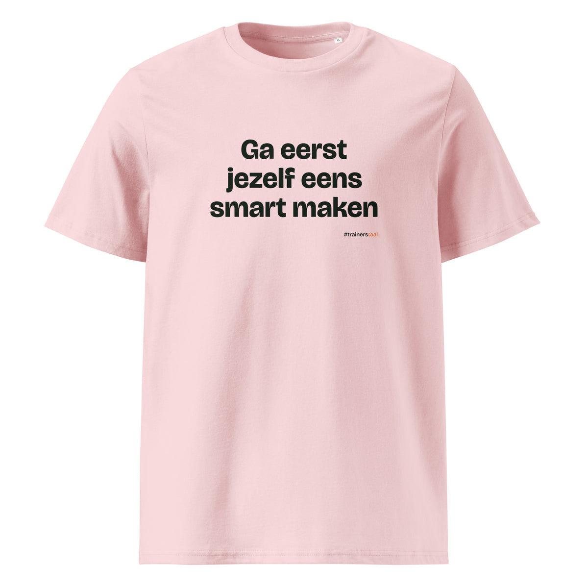 Ga eerst jezelf eens smart maken – t-shirt roze