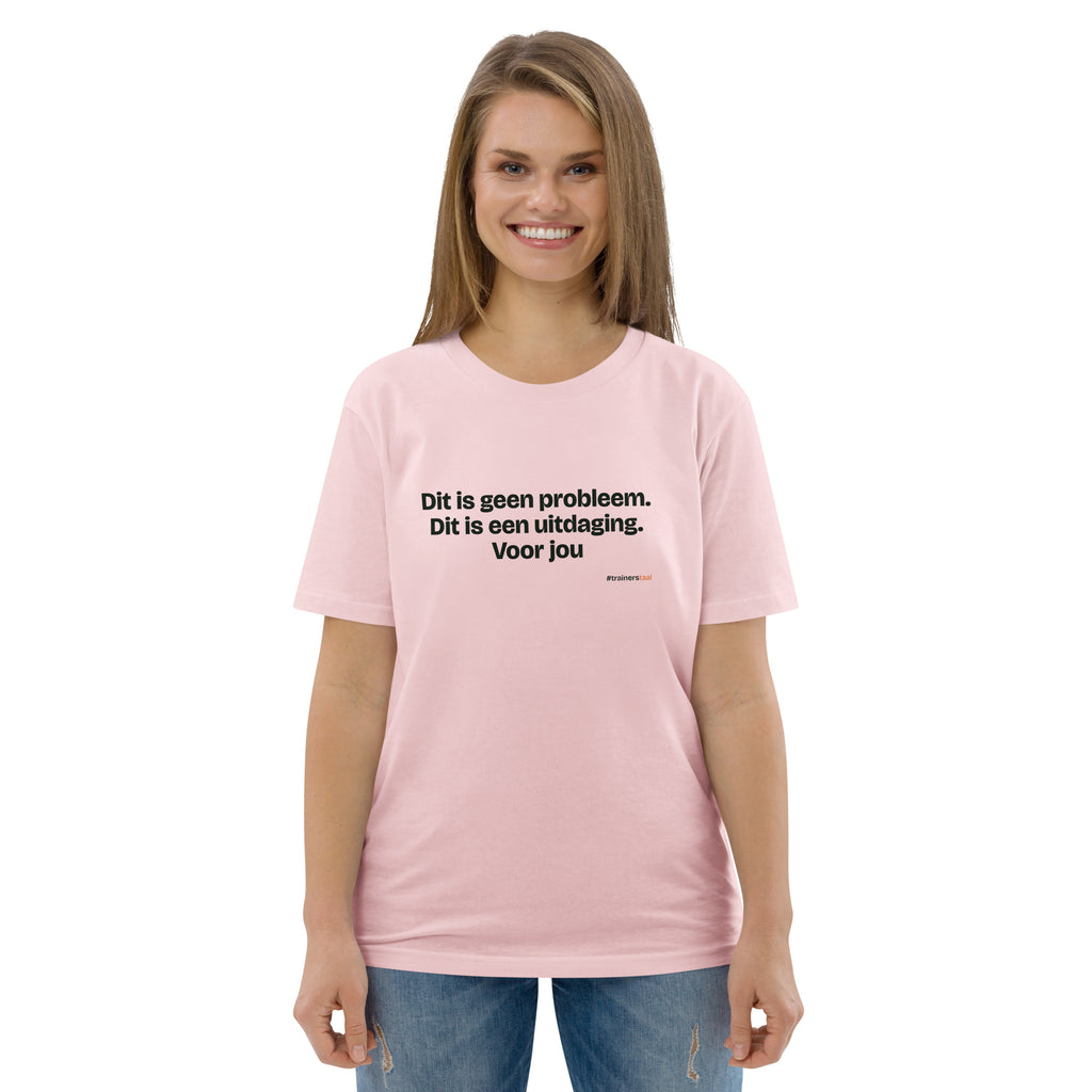 Dit is geen probleem. Dit is een uitdaging. Voor jou – t-shirt roze, gedragen door een vrouw
