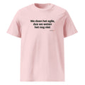 We doen het agile, dus we weten het nog niet – t-shirt roze