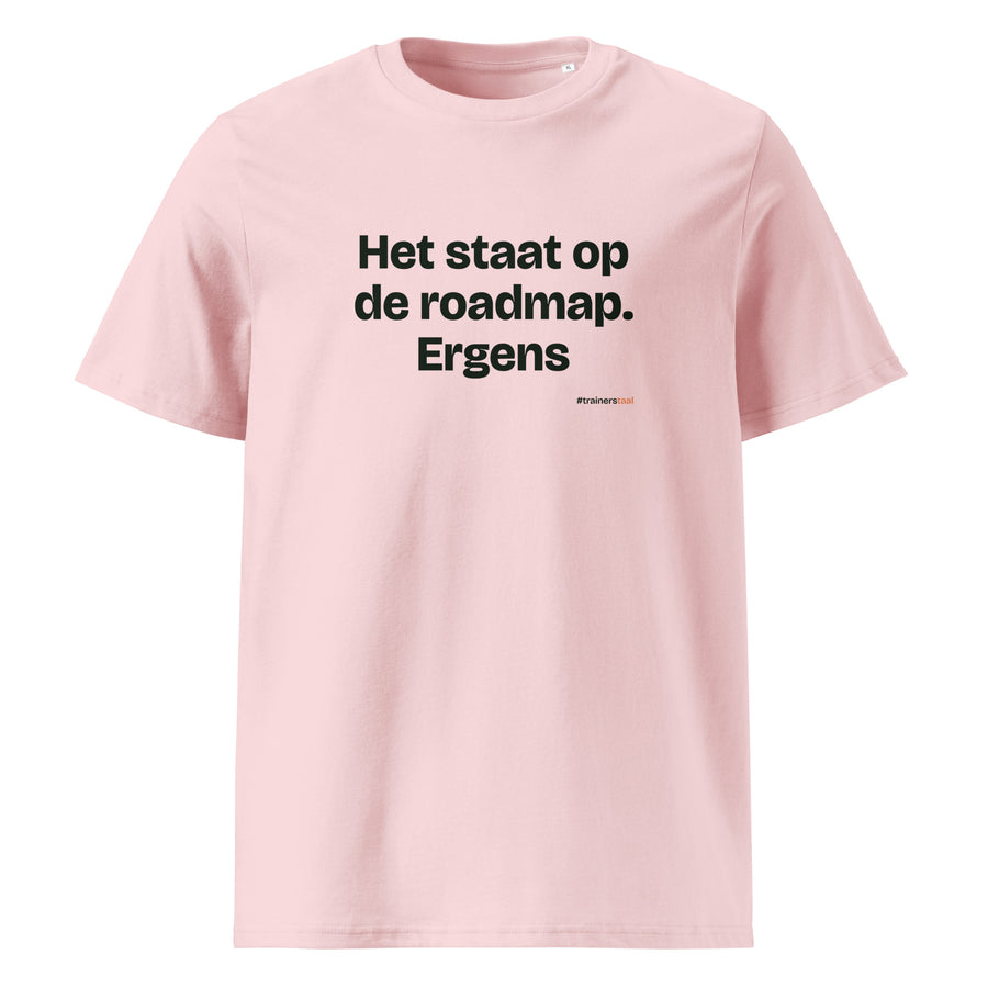 Het staat op de roadmap. Ergens – t-shirt roze