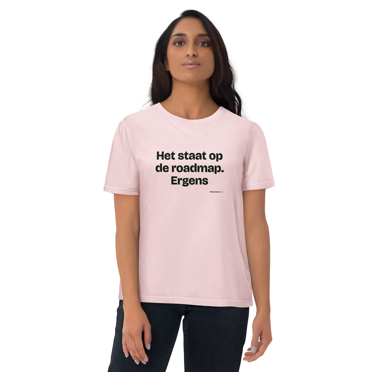 Het staat op de roadmap. Ergens – t-shirt roze, gedragen door een vrouw