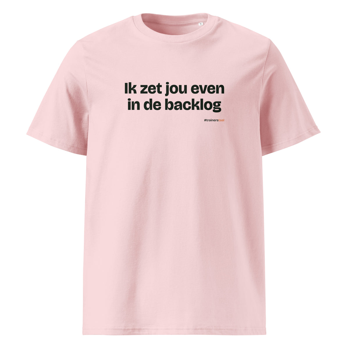 Ik zet jou even in de backlog – t-shirt roze