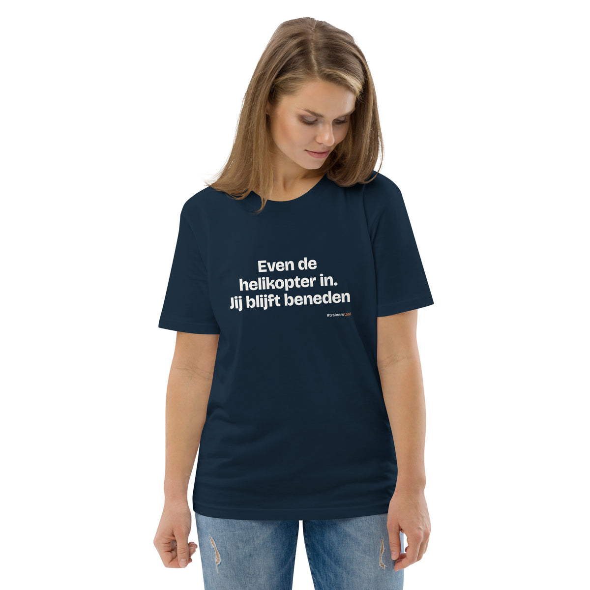 Even de helikopter in. Jij blijft beneden – t-shirt navy, gedragen door een vrouw