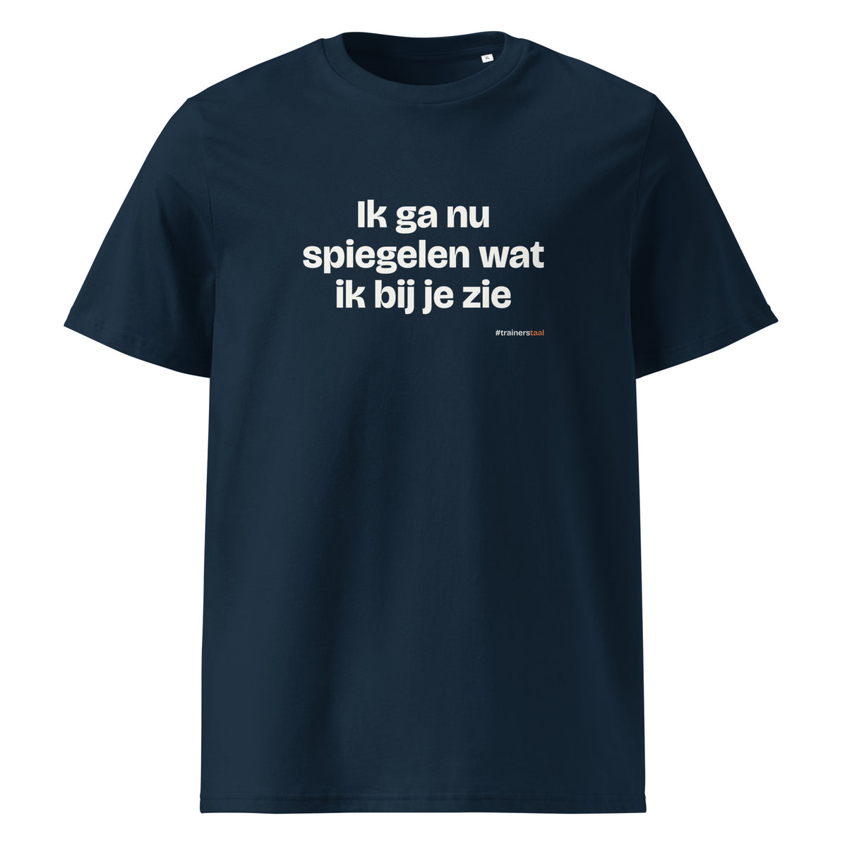 Ik ga nu spiegelen wat ik bij je zie – t-shirt navy