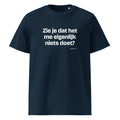 Zie je dat het me eigenlijk niets doet? – t-shirt navy