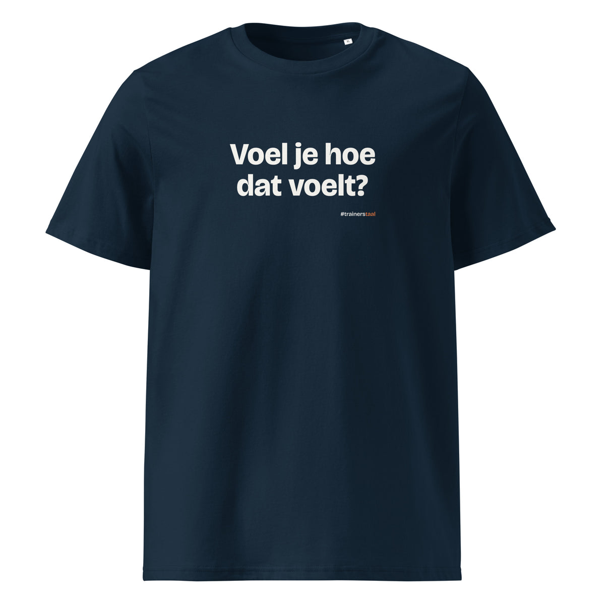 Voel je hoe dat voelt? – t-shirt navy