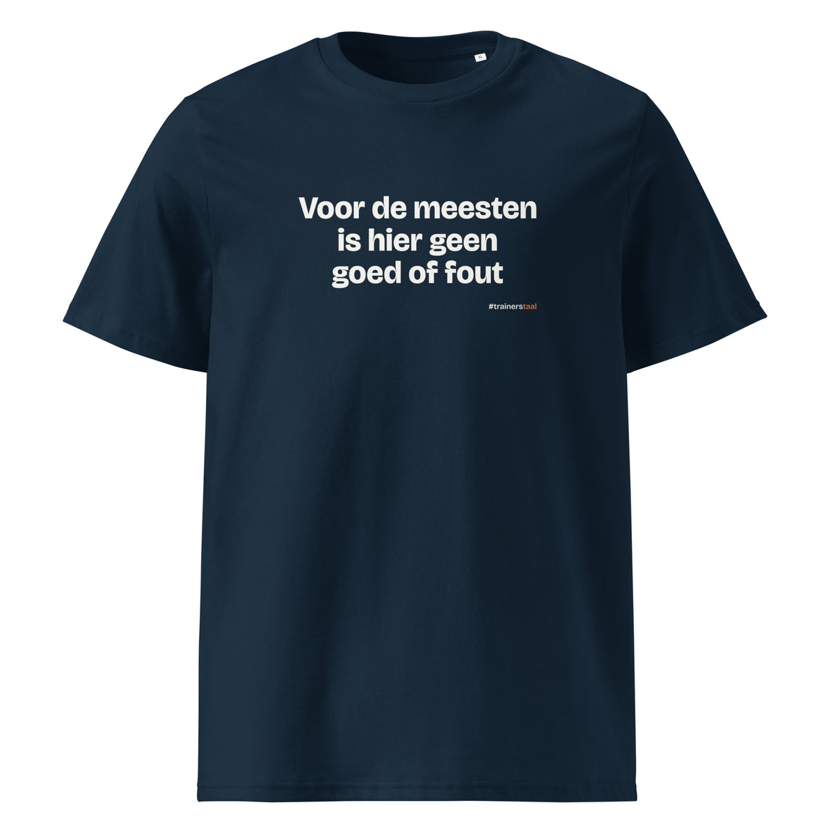 Voor de meesten is hier geen goed of fout – t-shirt navy