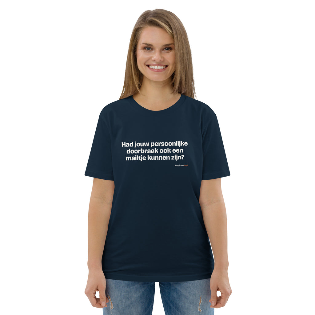 Had jouw persoonlijke doorbraak ook een mailtje kunnen zijn? – t-shirt navy, gedragen door een vrouw